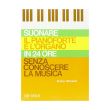 SUONARE IL PIANOFORTE E L'ORGANO IN 24 ORE SENZA CONOSCERE LA MUSICA - RICCARDI E.