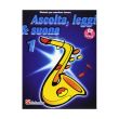 ASCOLTA LEGGI E SUONA - SAX TENORE VOL.1 (CON CD)