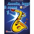 ASCOLTA LEGGI E SUONA - SAX CONTRALTO VOL.1 (CON TRACCE AUDIO ONLINE)